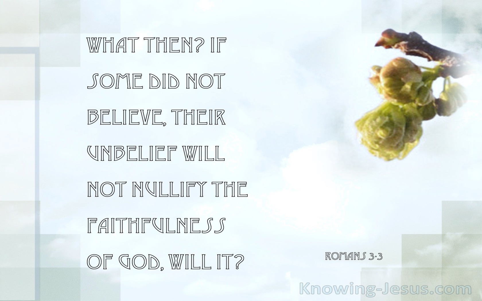 Romans 3:3 Unbelief Will Not Nullify Gods Faithfulness (blue)